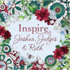 Inspire -  Joshua, Judges & Ruth